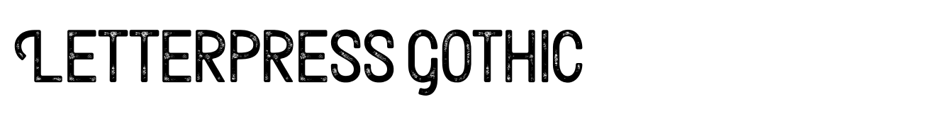 Letterpress Gothic